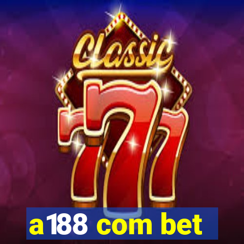 a188 com bet